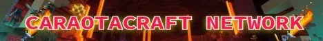 CARAOTACRAFT NETWORK CARAOTACRAFT NETWORK